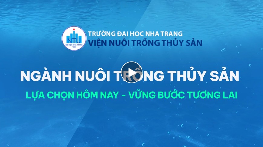 Ngành Nuôi trồng thủy sản - Lựa chọn hôm nay, vững bước tương lại